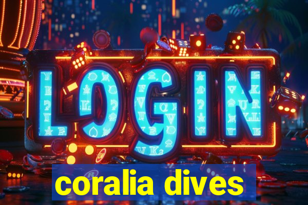 coralia dives